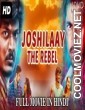 Joshilaay The Rebel (2017) South Indian Hindi Dubbed Movie